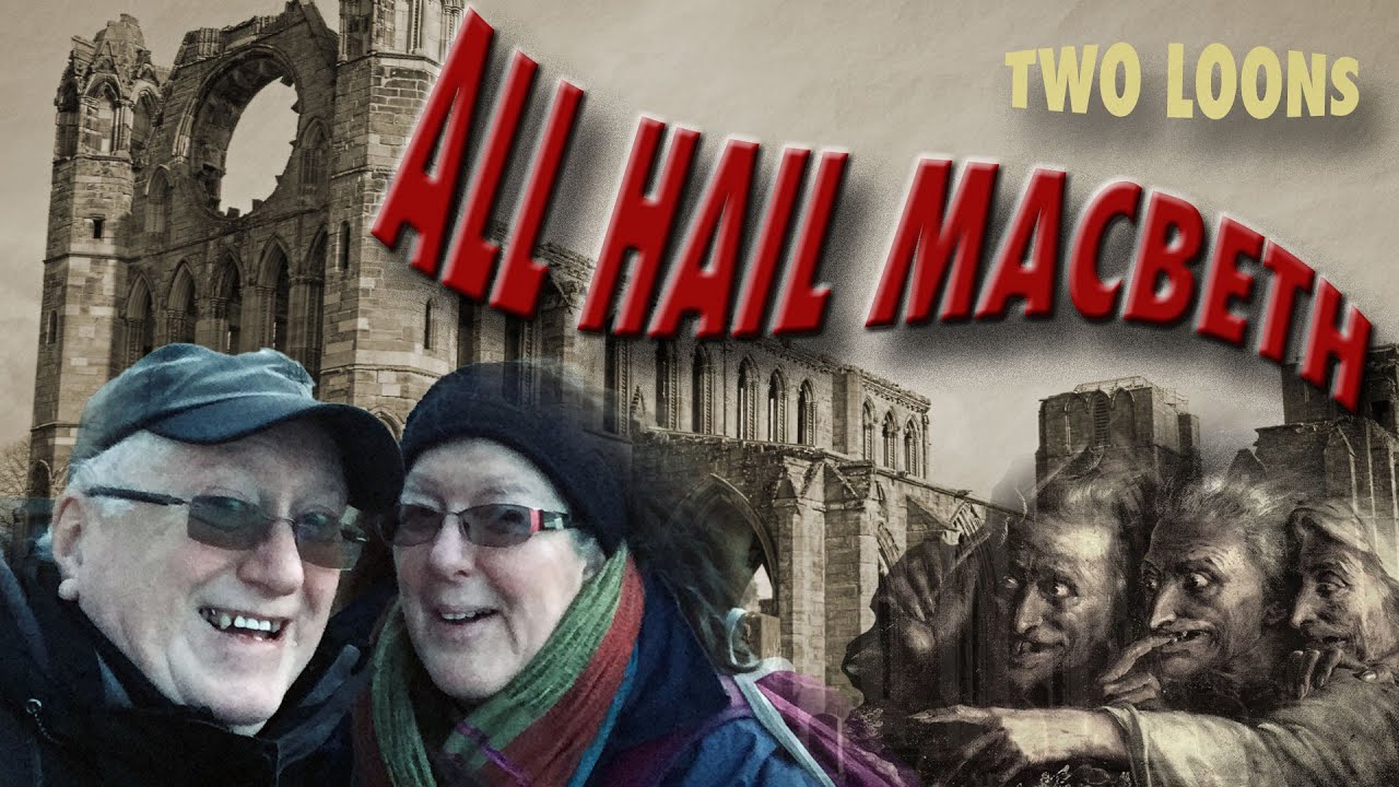 ALL HAIL MACBETH | Elgin | Moray | SCOTLAND