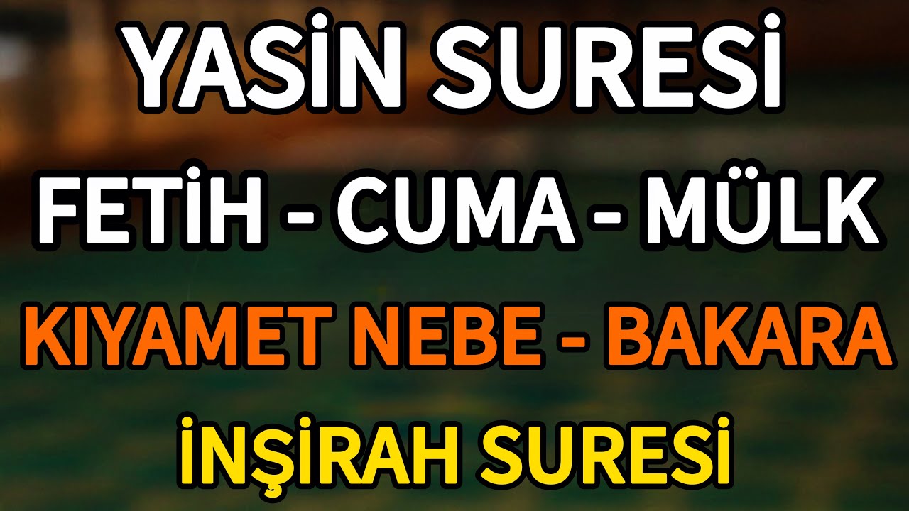 Yasin Suresi - Fetih Suresi - Cuma Suresi - Mülk - Kıyamet - Nebe - Bakara Suresi ve İnşirah Suresi🌹