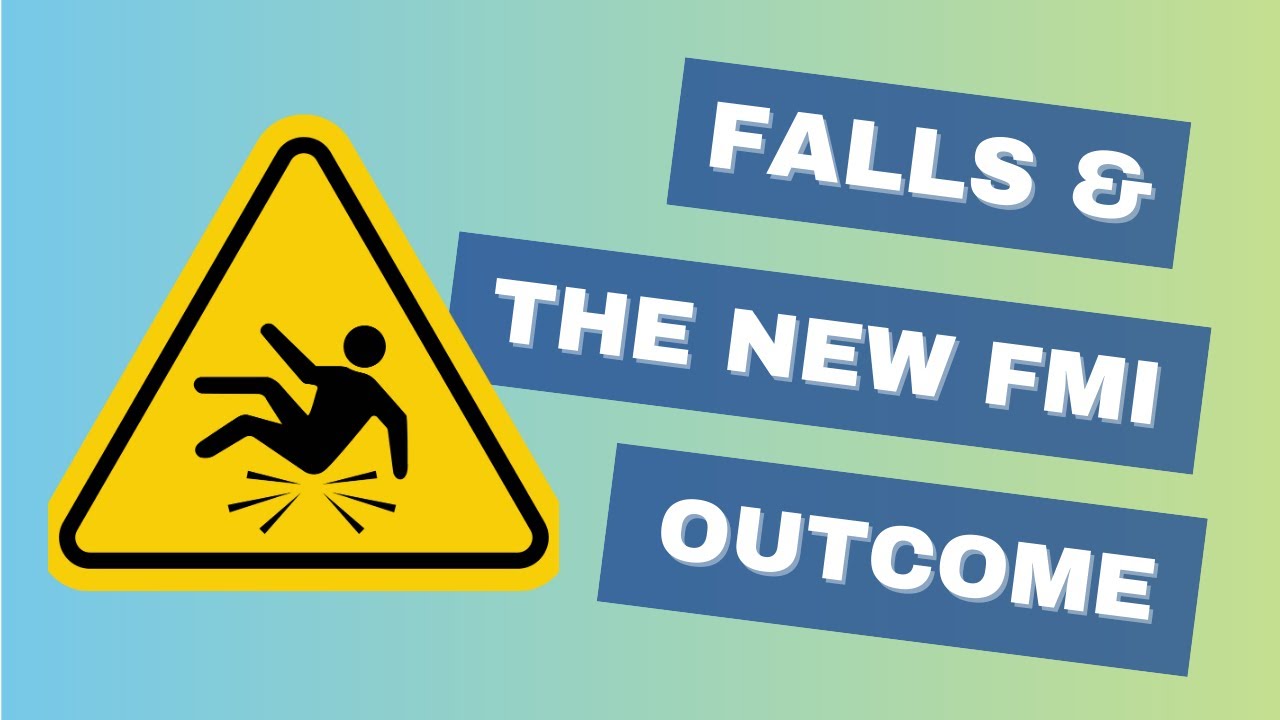 Falls & the New FMI Outcome Explained | OASIS, CMS Updates, and Scoring Tips