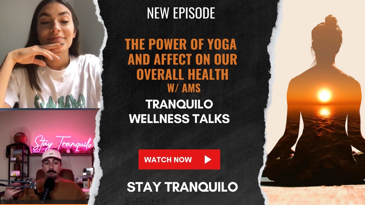 How YOGA Can Enhance YOUR LIFE! - Stay Tranquilo Wellness Talks