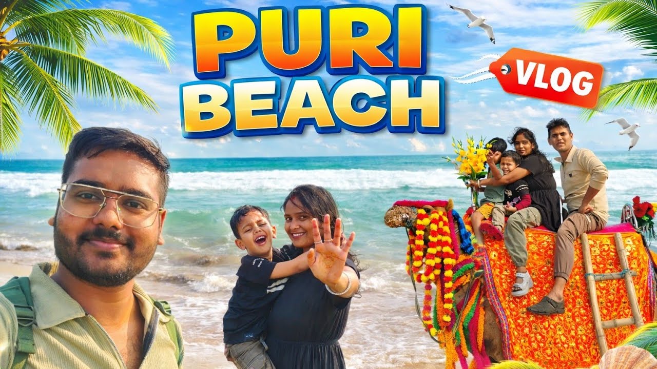 Puri Beach Vlog 🌊 | Camel Ride, Family Fun & Sea Waves | Odisha Trip