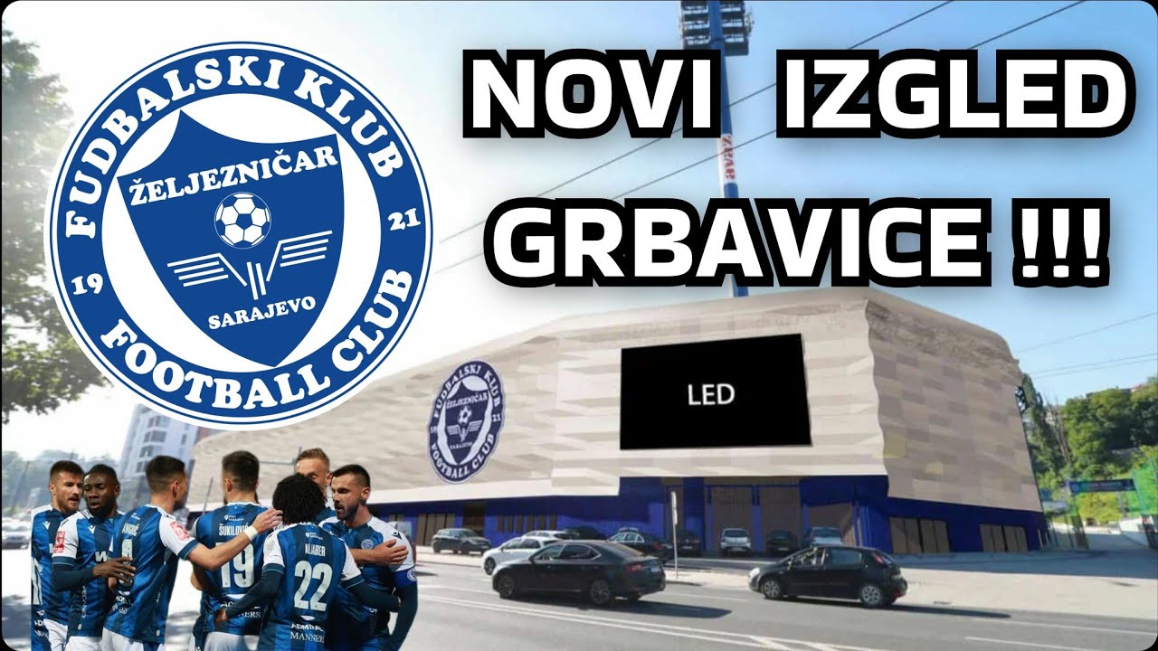 Stadion Grbavica - Srce plavo armije dobija Moderan izgled!