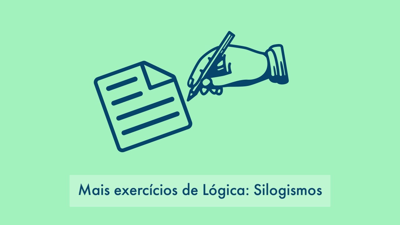 Mais exercícios de Lógica: Silogismos