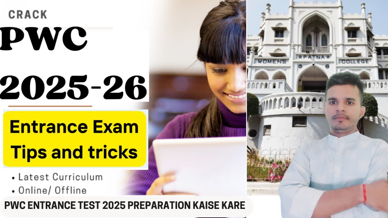how to prepare Patna Women's College entrance exam 2025? pwc  ENTRANCE EXAMINATION 2025 INFORMATION
