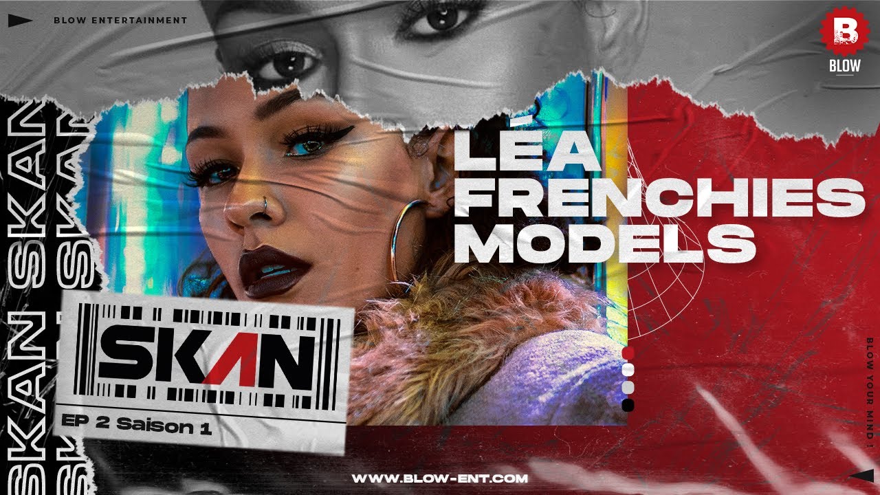 LÉA fondatrice des Frenchies Models : l'auto-entreprenariat au féminin I SKAN EP 2 SAISON 1 I BLOW
