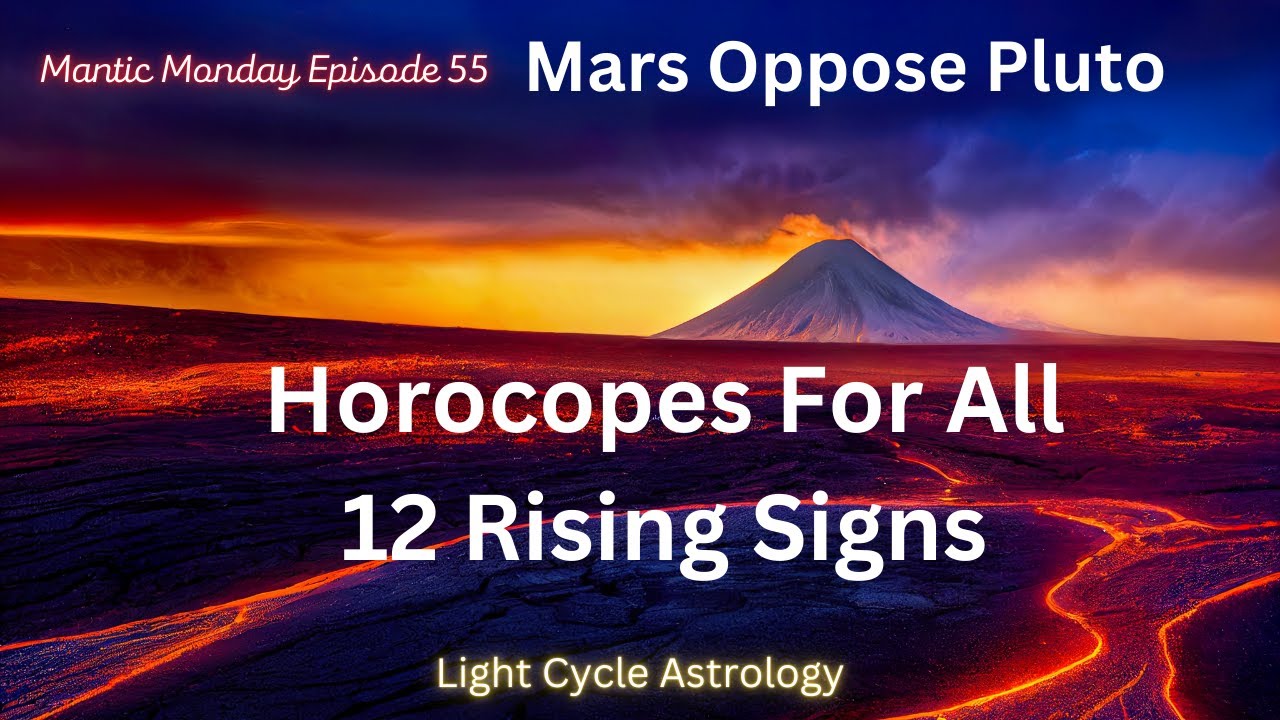 Mars Oppose Pluto Part 2: Horoscopes For All 12 Rising Signs