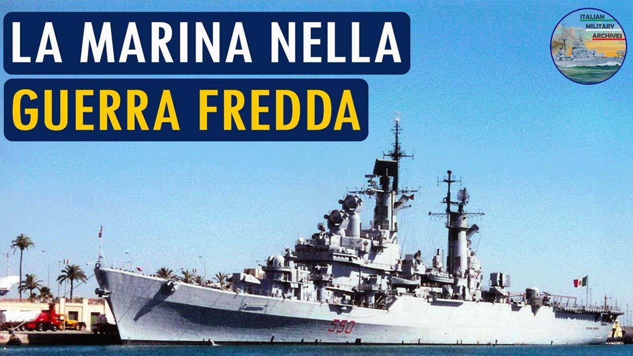 La Marina Militare Italiana: dalla rinascita alla fine della guerra fredda - LIVE 9