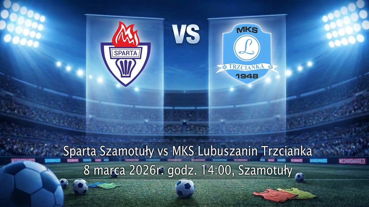 2026-03-08 Sparta Szamotuły vs Lubuszanin Trzcianka