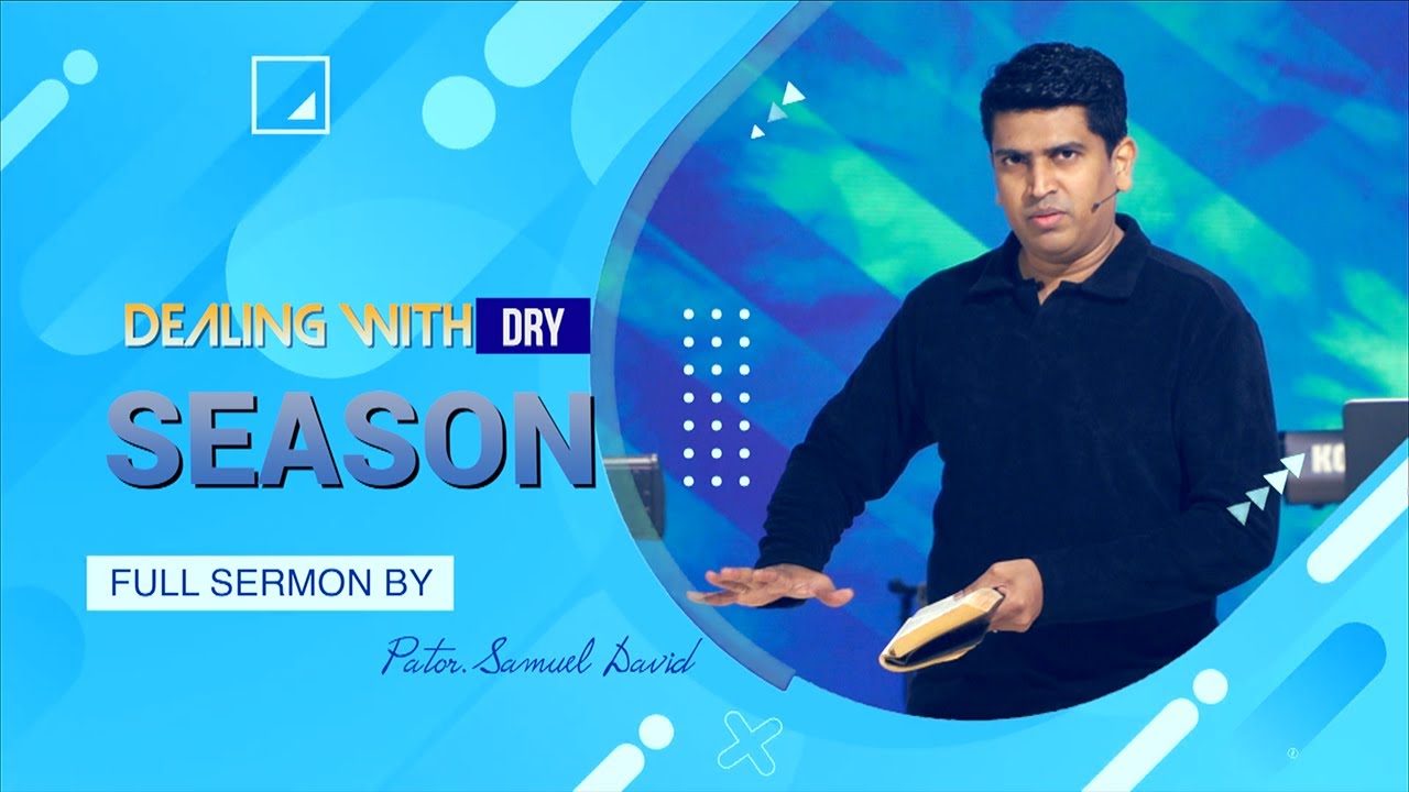 Dealing with Dry Season | Full sermon by Pastor.Samuel David