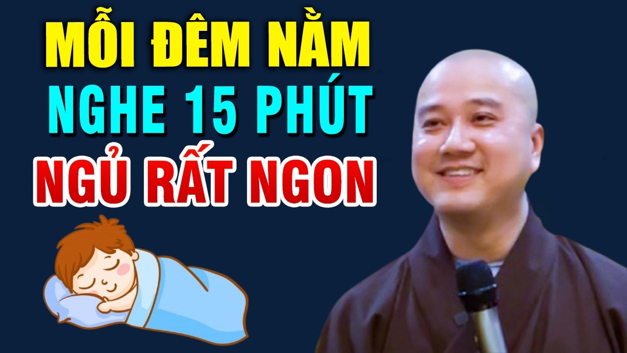 Mỗi Đêm Khó Ngủ Nghe Thầy Giảng 15 Phút  Tâm An Ngủ Cực Ngon   Thầy Thích Pháp Hòa