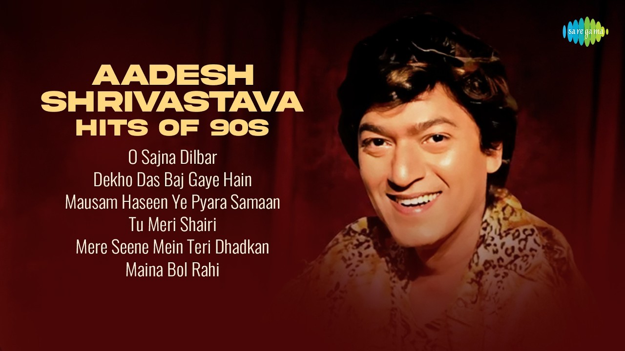 Aadesh Shrivastava Hits of 90s | O Sajna Dilbar | Dekho Das Baj Gaye | Mausam Haseen |Tu Meri Shairi