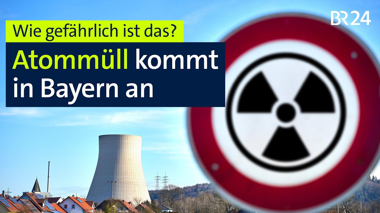 Castor Transport mit Atommüll kommt nach Bayern – Wie gefährlich ist das? | BR24