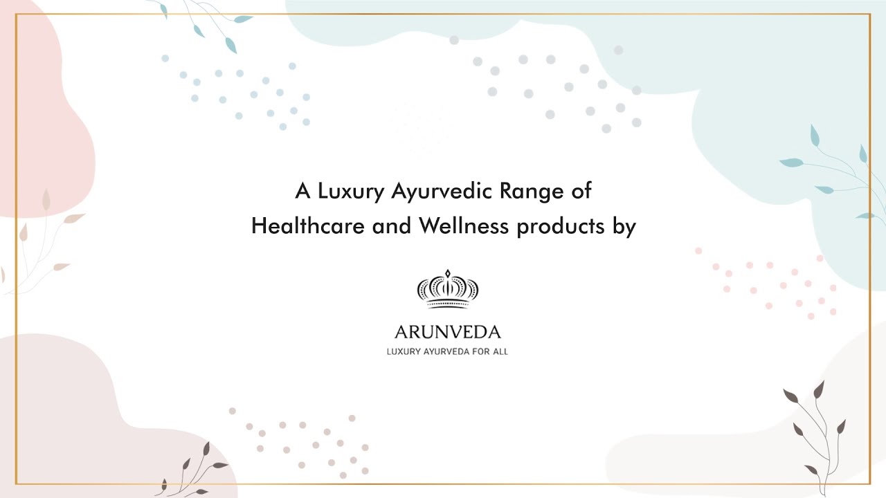 A Luxury Ayurvedic Range of Healthcare and wellness products by Arunveda