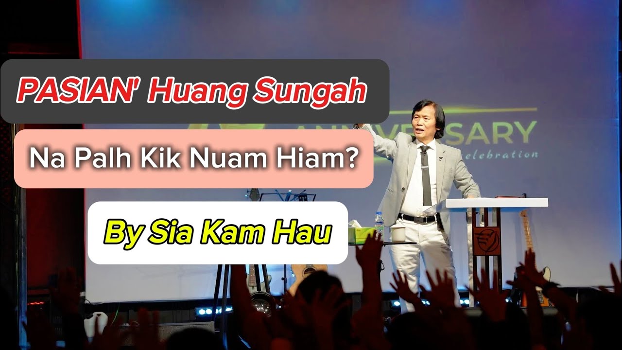 Pasian' Huang Sungah Na Palh Kik Nuam Hiam? By Sia Kam Hau #siakamhau 
