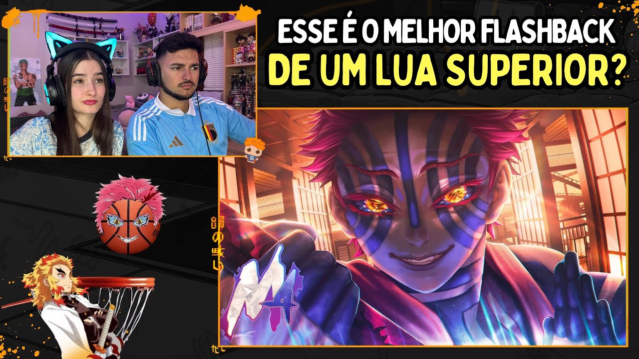 Apenas um Lua Superior Tr&ecirc;s - Akaza | M4rkim (Demon Slayer) - React