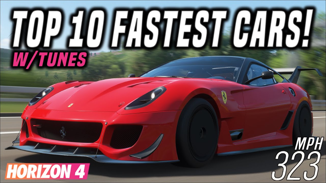 FH4 | Top 10 FASTEST Cars! W/Tunes