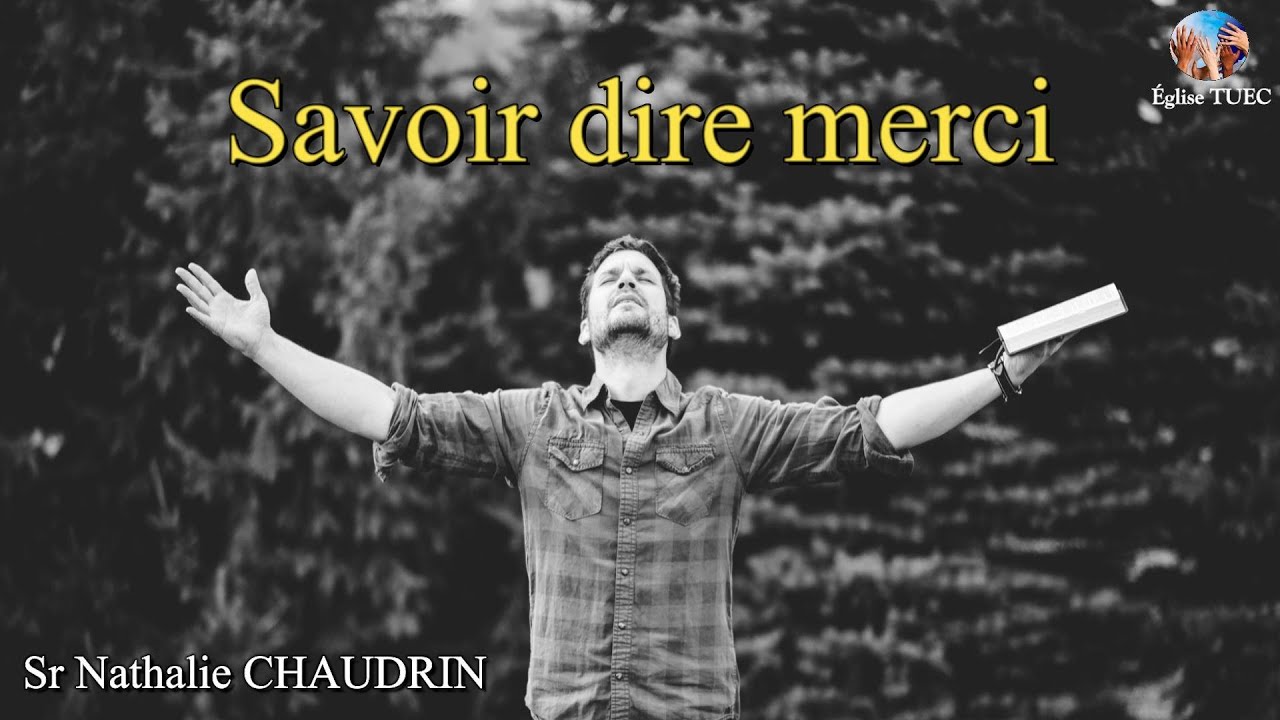 Savoir dire merci - Sr Nathalie CHAUDRIN