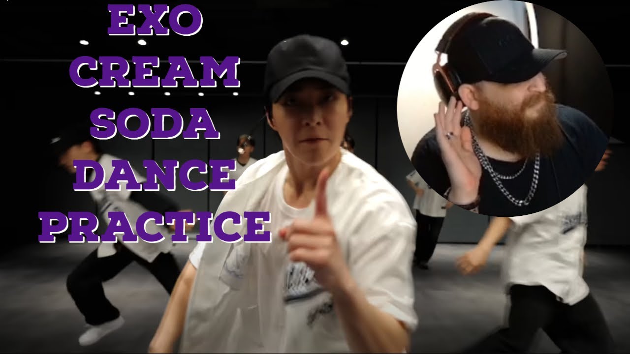 Rap Fan Reacts - EXO 엑소 'Cream Soda' Dance Practice
