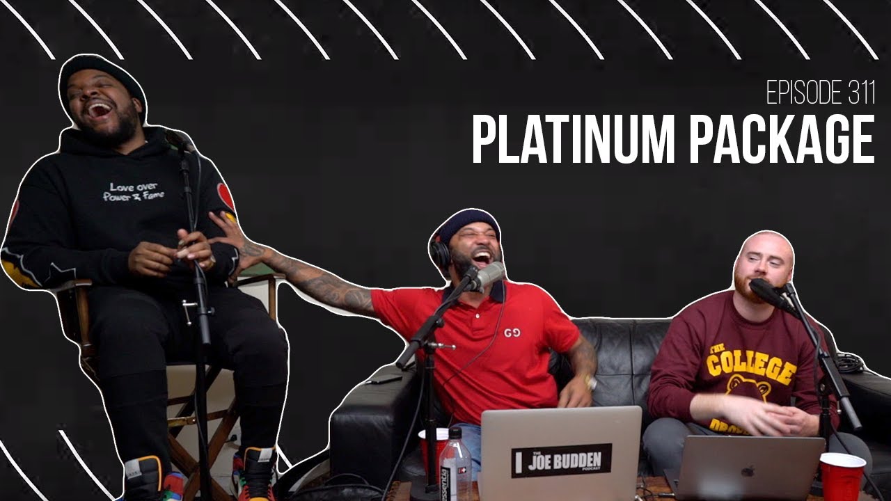 The Joe Budden Podcast Episode 311 | Platinum Package
