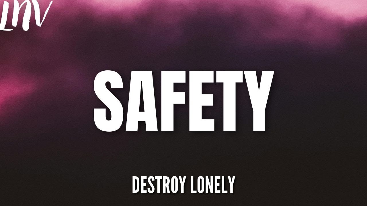 Destroy Lonely - Safety [Interlude] (Lyrics)
