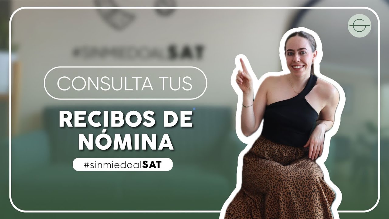 Cómo consultar y descargar tus Recibos de Nómina en el SAT [TUTORIAL 2025]
