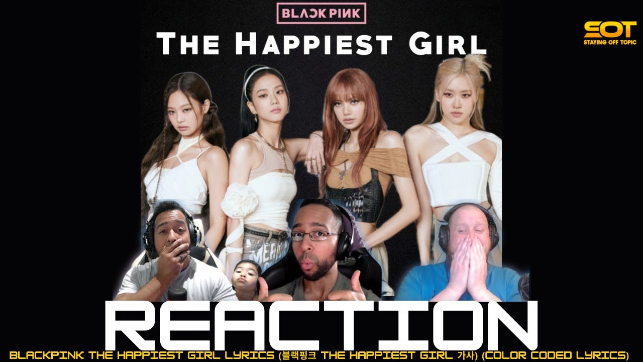 This was IT!! | BLACKPINK The Happiest Girl Lyrics (블랙핑크 The Happiest Girl 가사) | StayingOffTopic