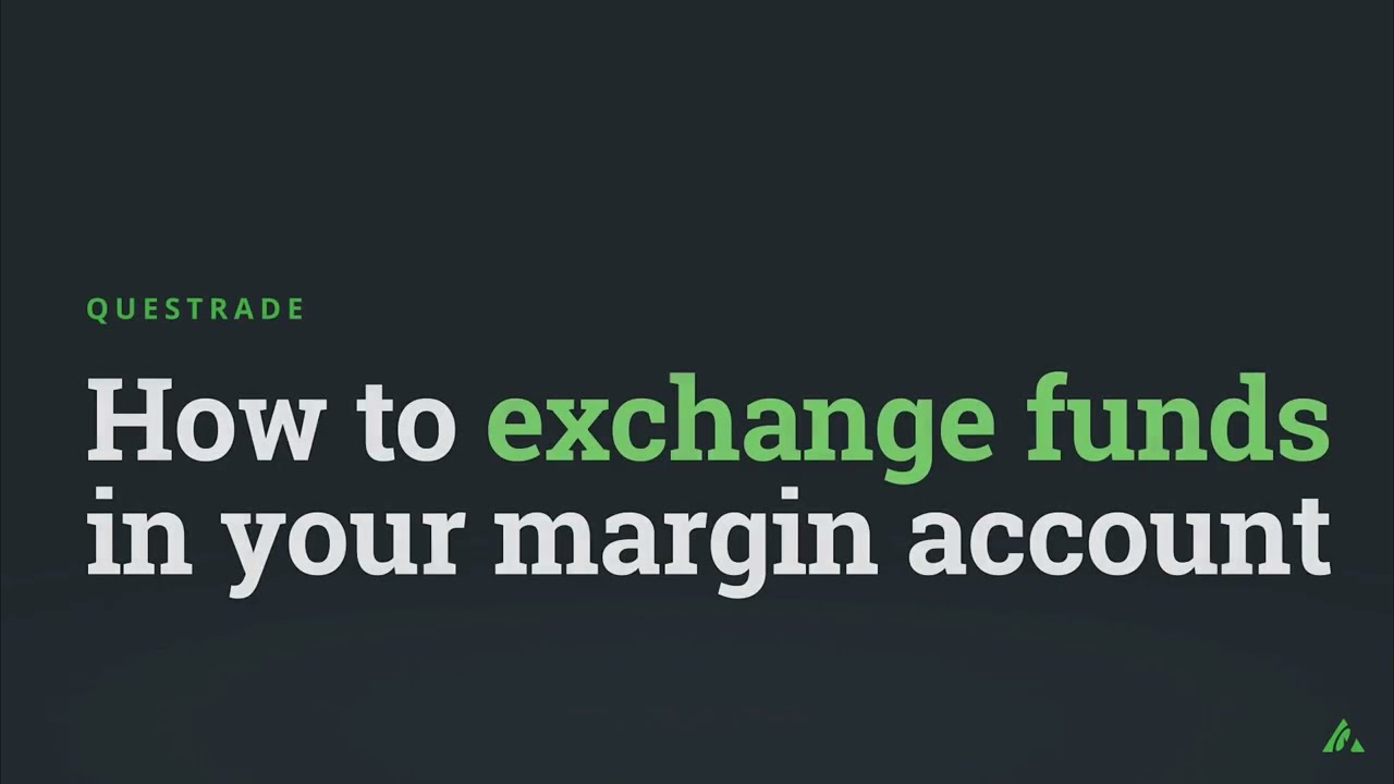 How to exchange funds in your margin account