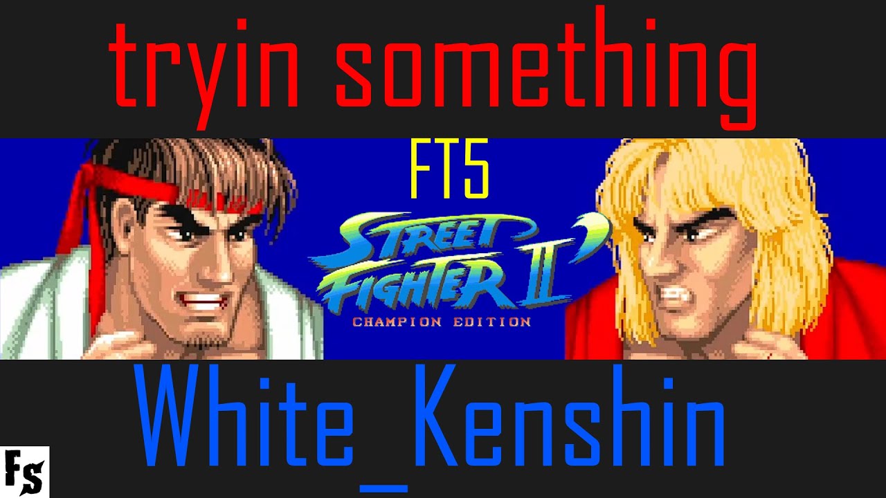 Street Fighter II' - Champion Edition - tryin something [Ryu] vs White_Kenshin [Ken] (Fightcade FT5)