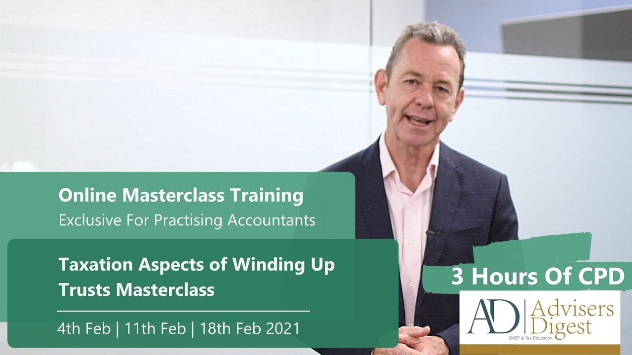 [Exclusive for Practising Accountants] Taxation Aspects of Winding Up Trusts