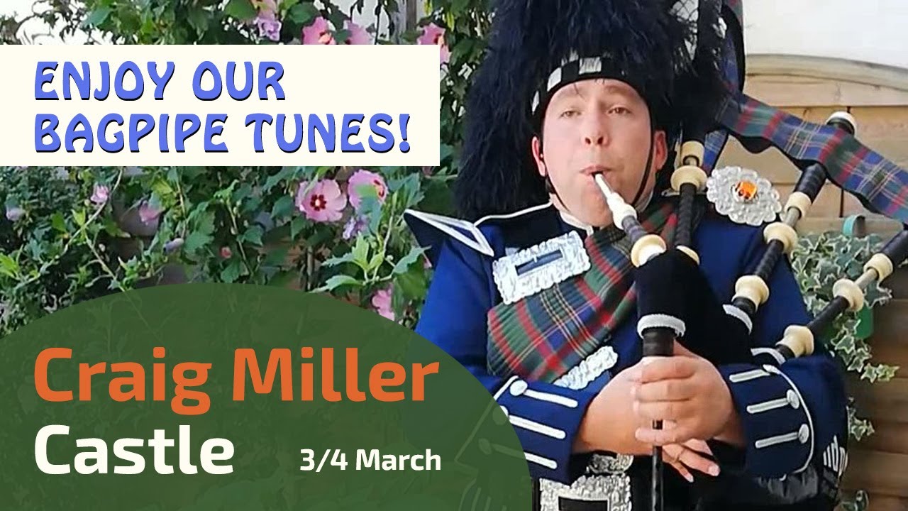 Craig Miller Castle | 3/4 March | Bagpipe Tunes ⭐⭐⭐⭐⭐