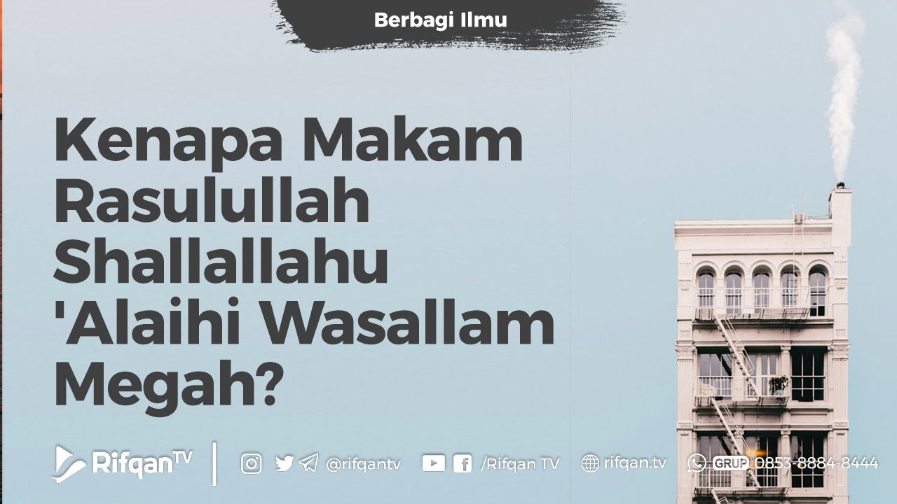 Kenapa Makam Rasulullah Shallallahu 'Alaihi Wasallam Megah? - Ustadz Khairullah Anwar Luthfi, Lc