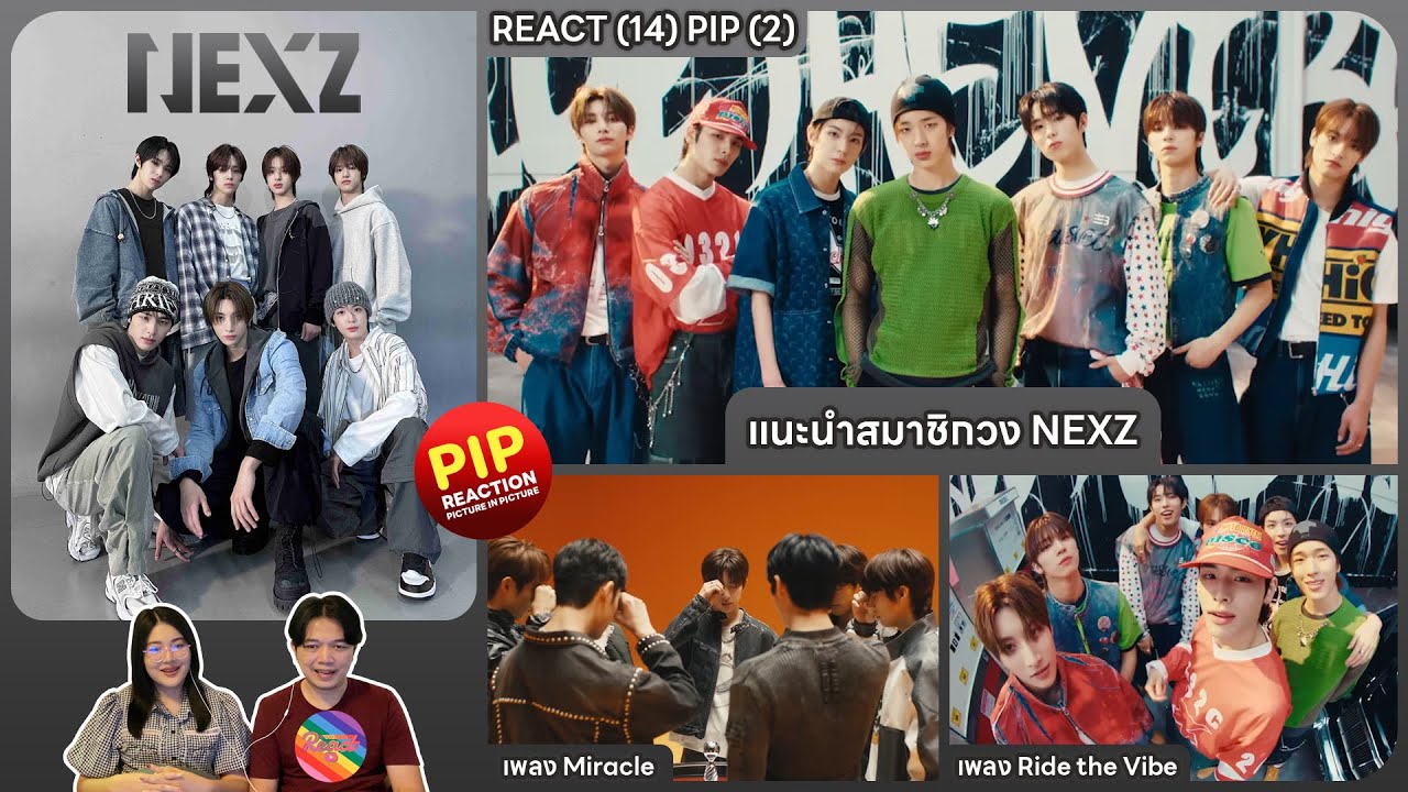REACTION | NEXZ - แนะนำสมาชิกวง NEXZ, เพลง Miracle, เพลง Ride the Vibe #ชวนเธอมารีแอค