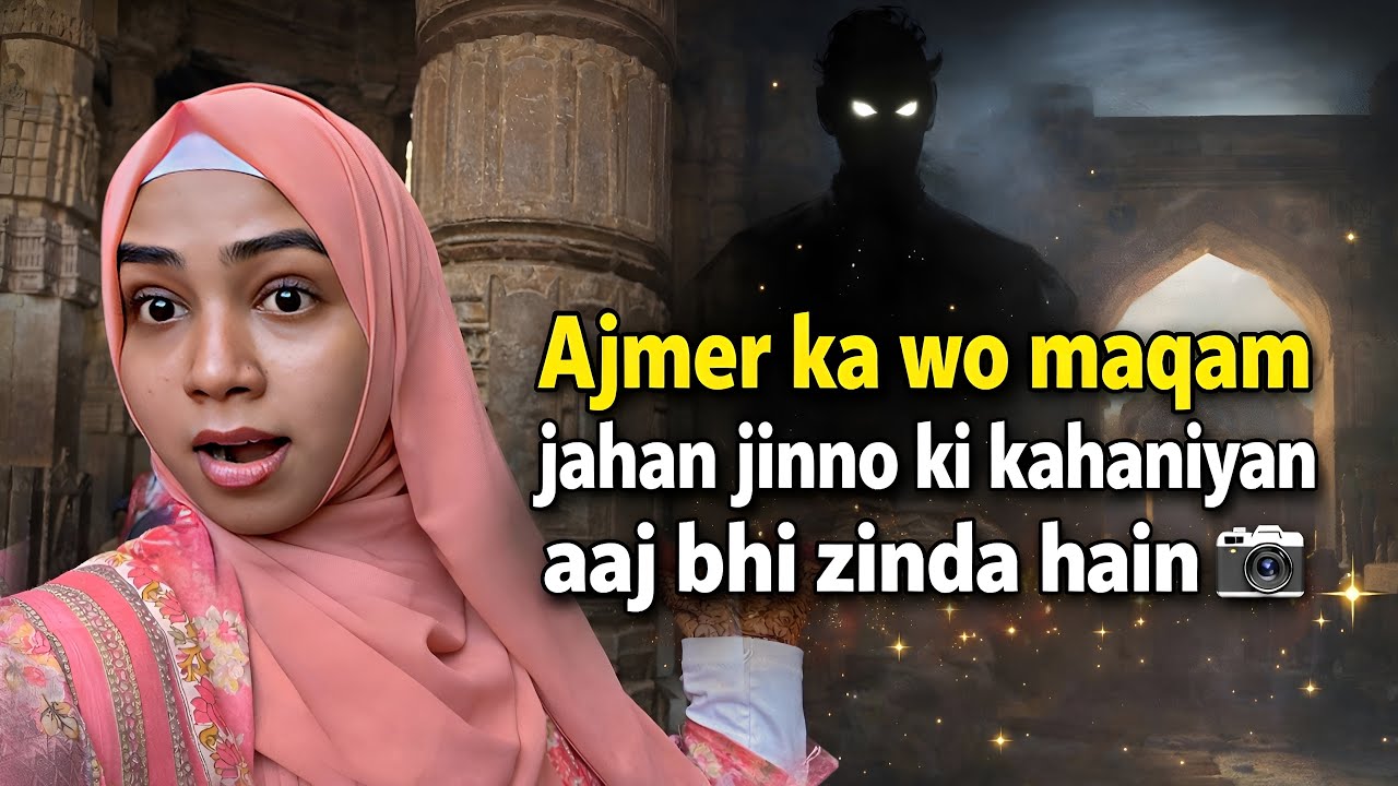 Ajmer ka wo magam jahan jinno ki kahaniyan aaj bhi zinda hain😨//last day of Ajmer//@Affoqueen786 