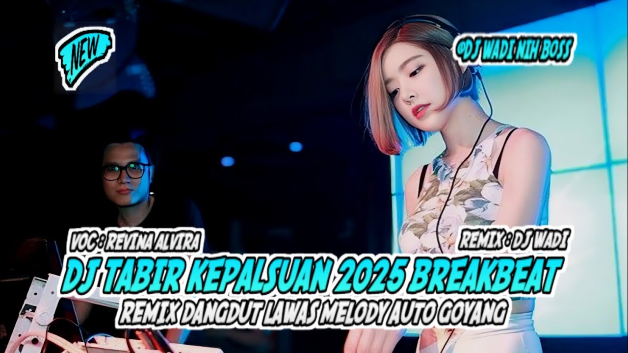 DJ TABIR KEPALSUAN 2025 BREAKBEAT DANGDUT LAWAS MELODY AUTO GOYANG [ DJ WADI BREAKBEAT OFFICIAL ]