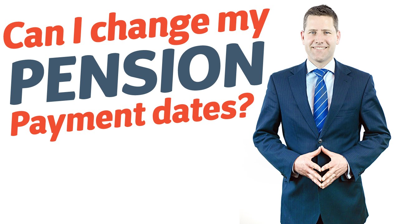 12 Can I change my Pension Payment dates?