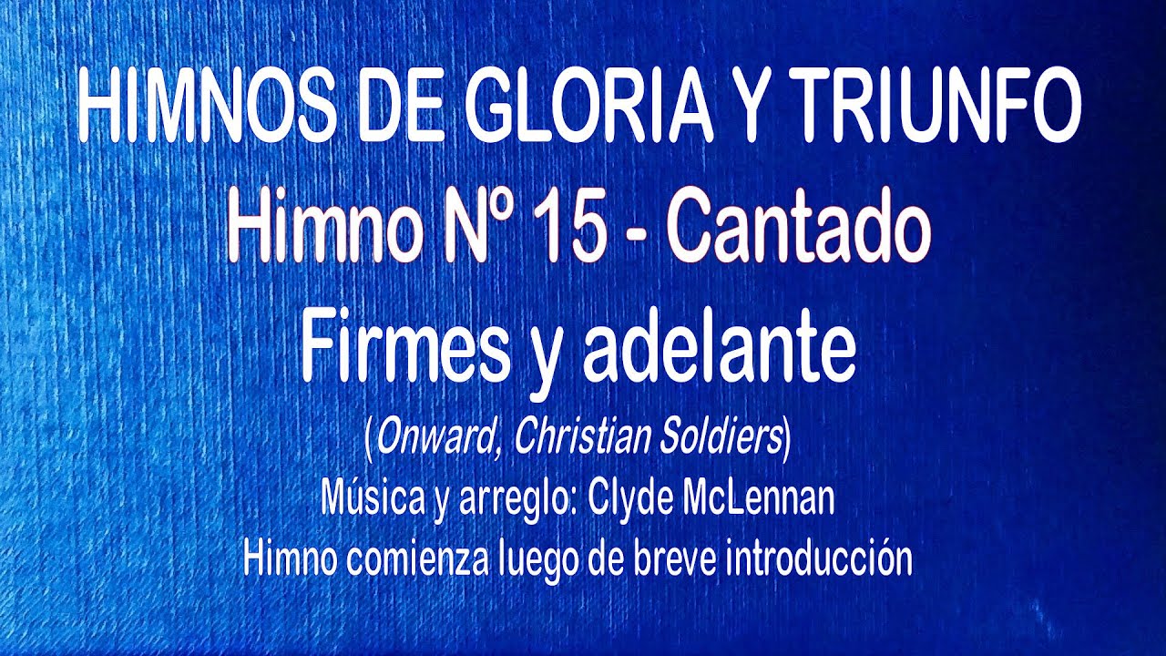 Himnos de Gloria Nº 15 - Firmes y adelante