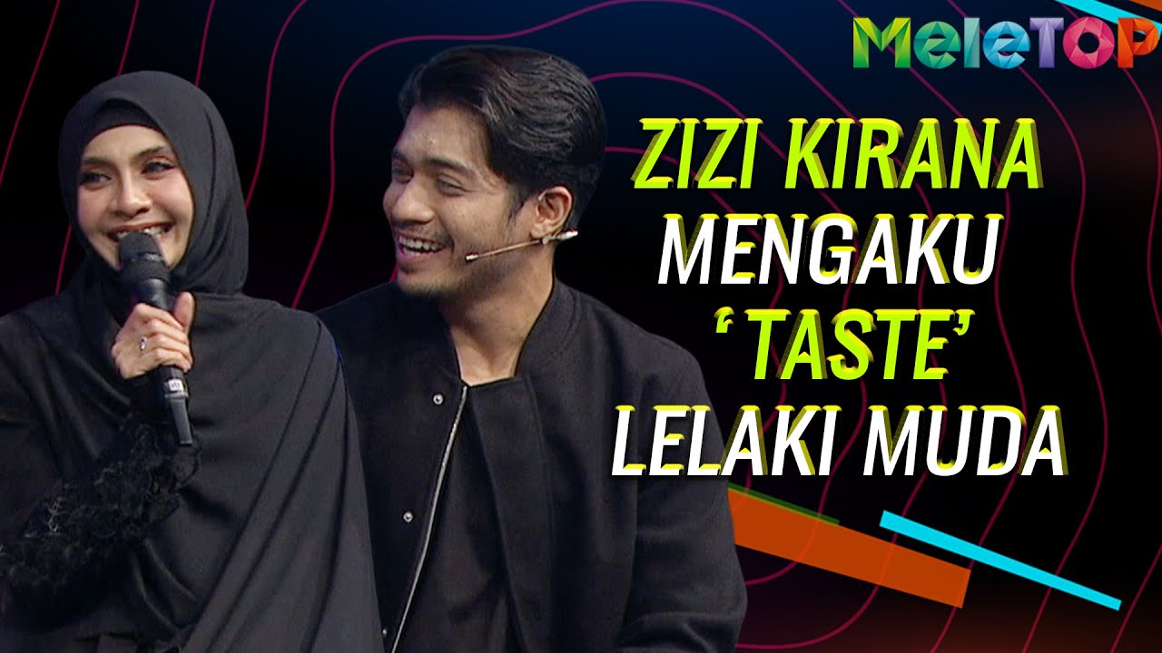 Zizi Kirana mengaku 'taste' dengan lelaki muda | MeleTOP | Yusuf Bahrin | Nabil Ahmad & Jihan
