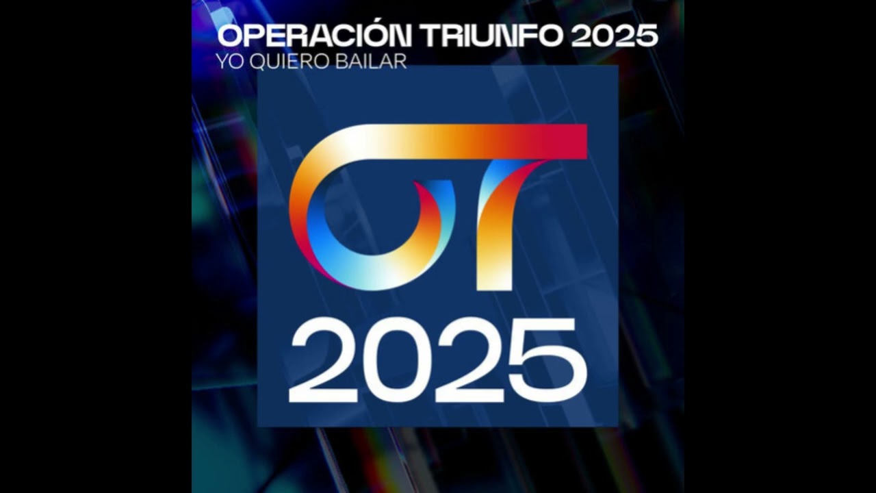 Operación Triunfo 2025 - Yo Quiero Bailar