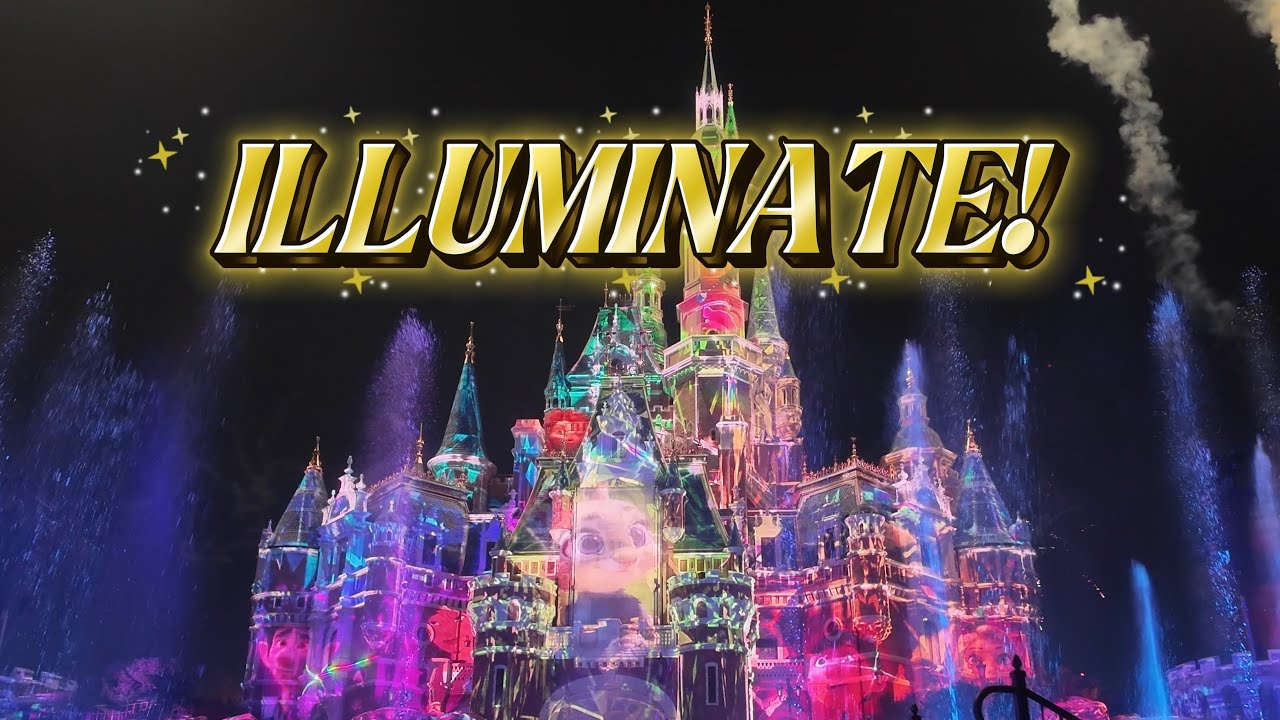 【4K】上海ディズニー夜のショー ILLUMINATE! | 別次元すぎる...🏰🌙