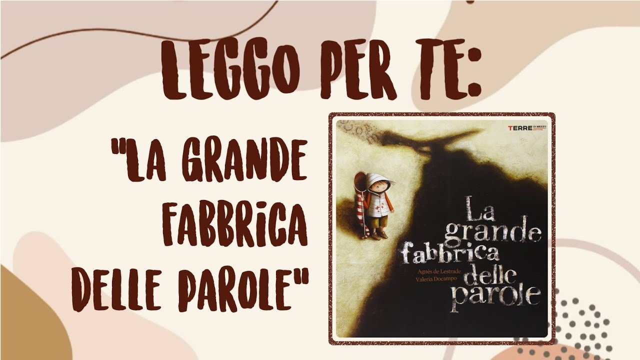 La grande fabbrica delle parole (Agnès de Lestrade e Valeria Docampo) - LEGGO PER TE 0043