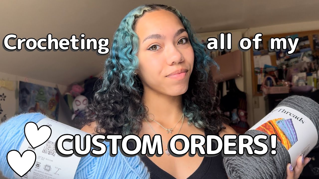 Crocheting ALL of my custom orders!