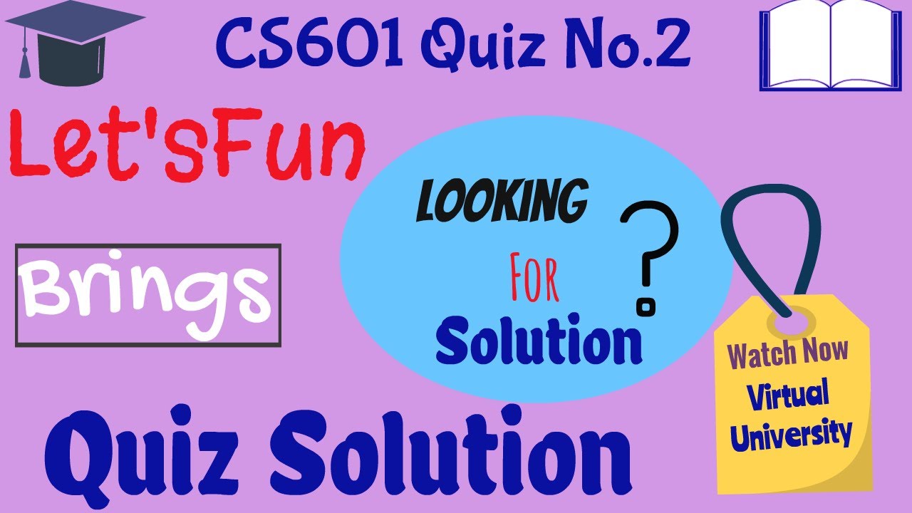 CS601 Quiz No.2 Solution | CS601 Solved Quiz No.2