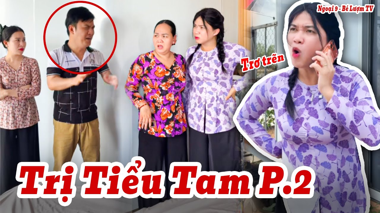 Mẹ Chồng Cao Tay Cùng Con Dâu Trừng Trị Tiểu Tam Vênh Váo - Phần 2 | Ngoại 9 - Bé Lượm TV