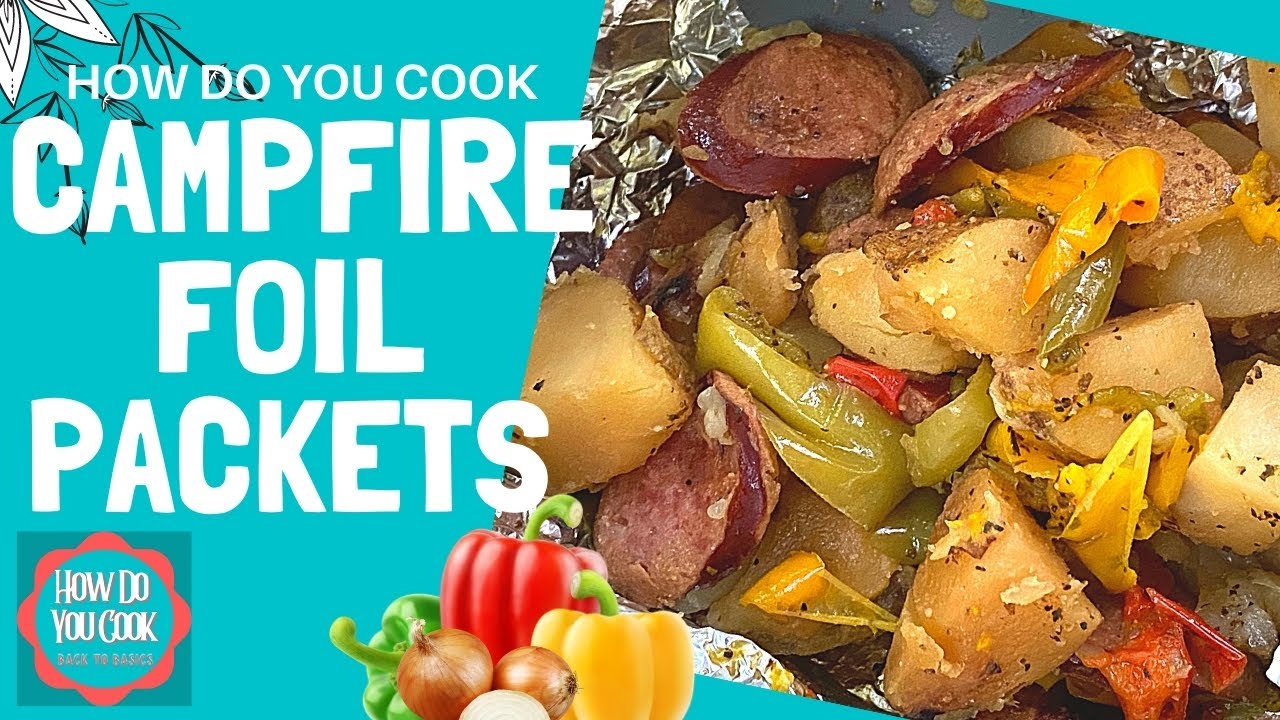 SIMPLE CAMPFIRE FOIL PACKETS - Step by Step Video