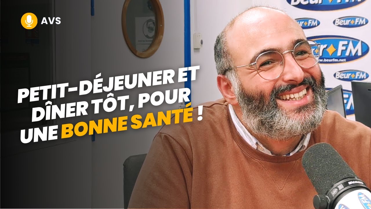 [AVS] Petit-déjeuner et dîner tôt, pour une bonne santé ! - Dr Bernard Srour