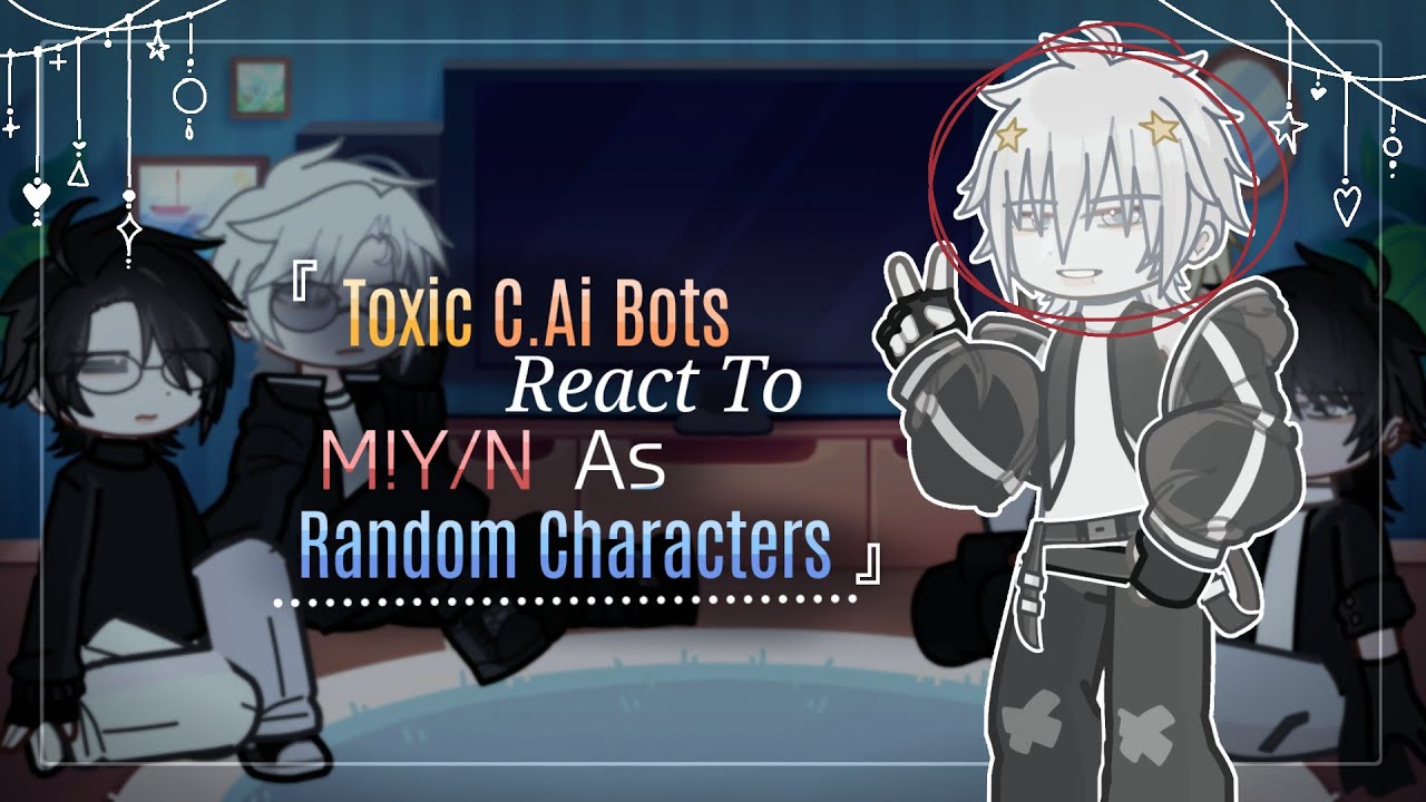 「Toxic C.AI Bots React To M!Y/N As Random Characters」||Part 1/2|| ★PUT IT ON 2×★❗—SPECIAL NEW YEAR 🎉