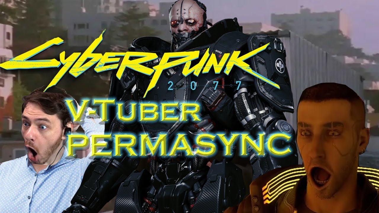 Cyberpunk 2077: Neo’s V-Tuber PERMASYNC