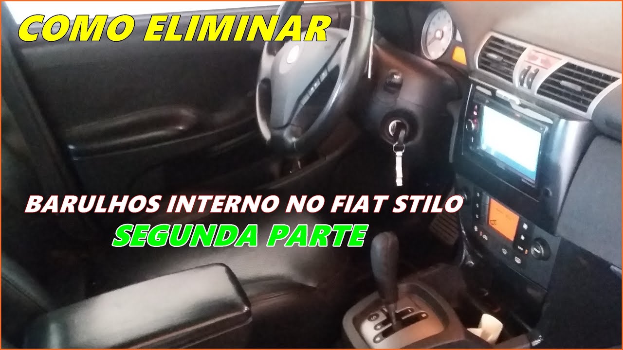 ELIMINANDO RUÍDOS E BARULHOS INTERNOS - FIAT STILO (2/2)