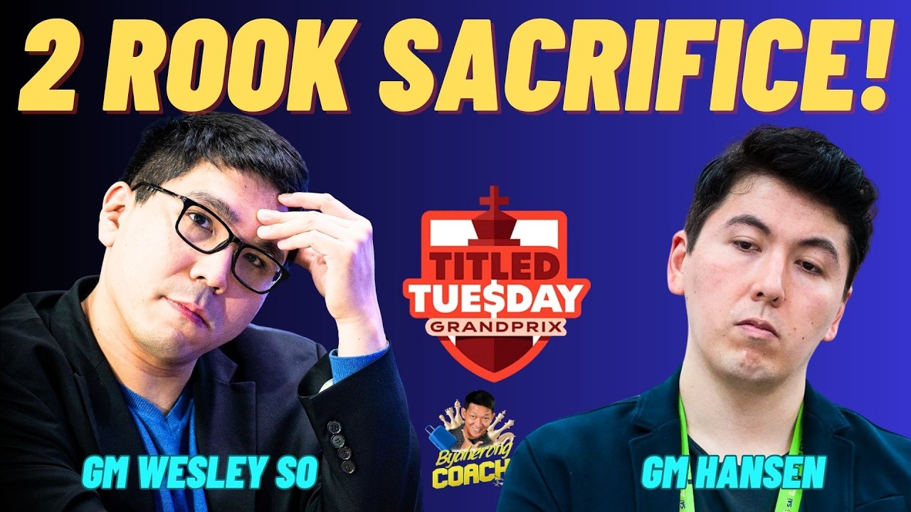 NAKAKAGULAT NA BRILLIANT 2 ROOKS SACRIFICE NI WESLEY ! So vs Hansen! Titled Tuesday