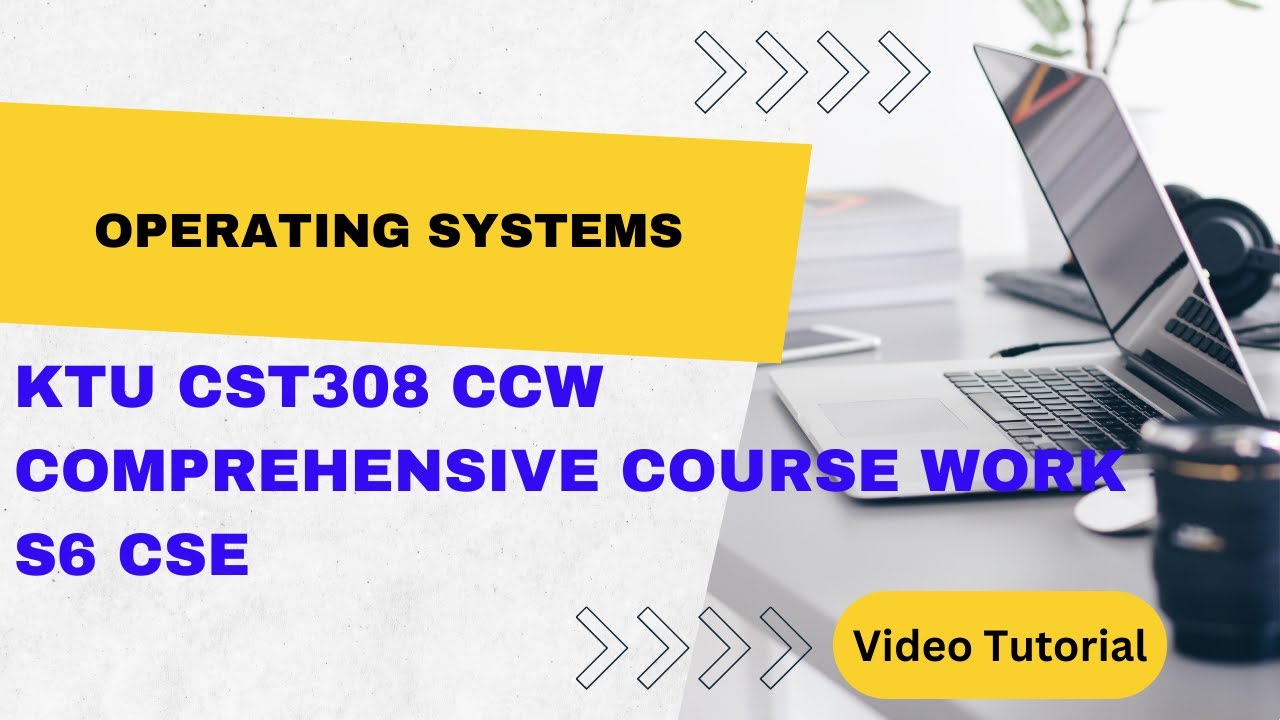 KTU CST308 CCW|S6 CS|A short course on important concepts in Operating System #comprehensivecourse